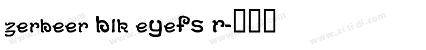 zerbeer Blk eYeFS R字体转换